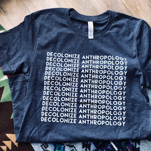 Decolonize Anthropology T-Shirt (Heathered Navy)