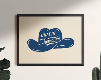 What in Tarnation Poster Art Print, Framed