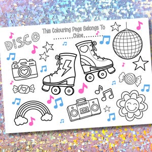 May include: Black and white colouring page with a disco theme. Features roller skates, a disco ball, musical notes, a rainbow, a camera, a boombox, a flower, and candy. Text reads "DISCO" and "This Colouring Page Belongs To Chloe".