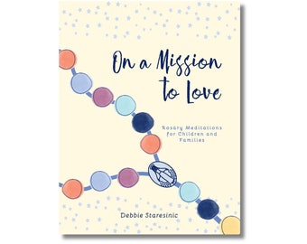 Rosary Book for Kids | On a Mission to Love | Catholic Gift | First Communion | Confirmation