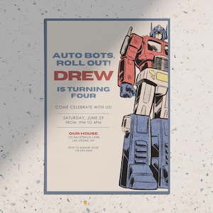 May include: A retro birthday invitation with a robot illustration in red, blue, and yellow. The text reads "Auto Bots, Roll Out! Drew is turning four." Includes event details: date, time, and location.