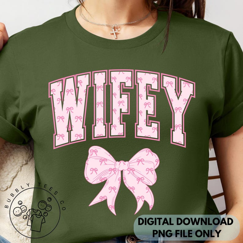 May include: Olive green t-shirt with the word "WIFFY" in pink block letters filled with a bow pattern. A large pink bow graphic is below the text. The shirt also has the text "DIGITAL DOWNLOAD PNG FILE ONLY".