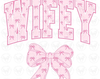 Wifey Pink Bows Png, Wifey Png, Wifey Digital File Png, Pink Coquette Wifey Png, Coquette Png, Varsity Wifey Png, Wifey Coquette Bow Png