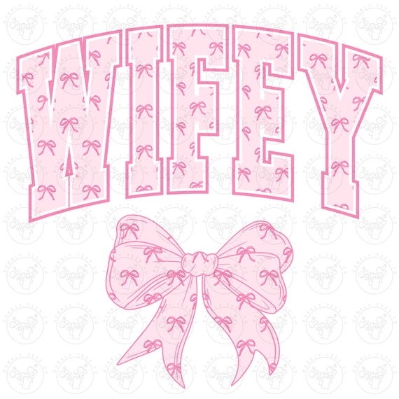 Wifey Pink Bows Png, Wifey Png, Wifey Digital File Png, Pink Coquette Wifey Png, Coquette Png, Varsity Wifey Png, Wifey Coquette Bow Png