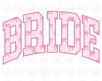 Bride Coquette Png, Shirt for Bride Png, Pink Bow Pattern Png, Coquette Bow Png, Bride Png, Varsity Font Bride Png, Coquette Bride Png, Bow