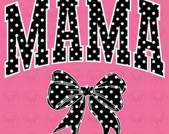 Mama Bow Png, Retro Mom Png for Mama Polka Dot Png, Varsity Mama Png, Bow Mom Png, Polka Dot Png, Spring Print Png, Summer Png, Mama Png Mom