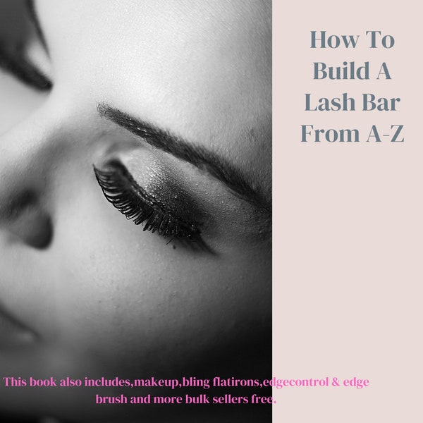 How To Build A Lash Bar Business Guide (From A-Z) Everything You Need To Know On How To Start In 30 Days!! Free Surprises Included