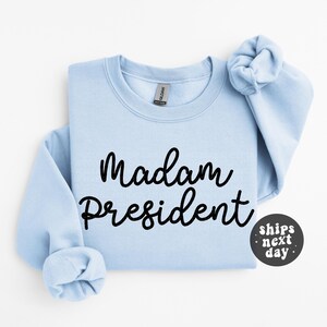 MADAM President Sweatshirt Kamala Harris Madam President Sweatshirt Girl Power Sweatshirt Feminist Shirt Sweatshirt Madam Vice President