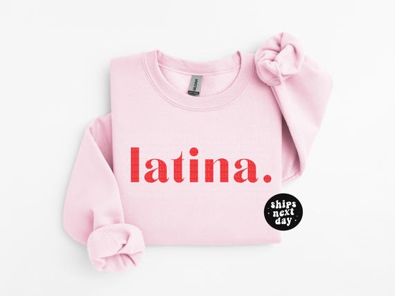 Latina Sweatshirt Retro Latina Shirt Unisex Latina Shirt Latina AF Latina Power Sweatshirt Gift For Her