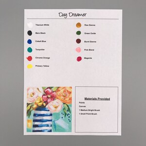 May include: A painting instruction sheet for a floral painting titled "Day Dreamer". The sheet includes a list of paint colors, a list of materials provided, and a small image of the finished painting. The painting shows a blue and white striped vase with a bouquet of pink, orange, and red flowers.
