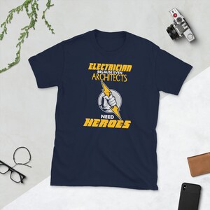 Electrician Even Architects Need Heroes T-Shirt