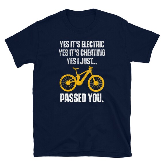 Funny E-Bike T-Shirt Yes It's Electric Funny E-Bike T-Shirt Yes It's Electric