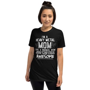 Like A Normal Mom Just Way More Awesome I Heavy Metal Mom Short-Sleeve Unisex T-Shirt