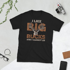 Hunting Shirt &quot;I Like Big Bucks&quot; Hunter&#39;s Quote I Antler I Deer T-shirt