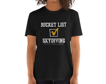 Skydiver Bucket List Skydiving Without Crash Landing Funny Tshirt Gift First Flight