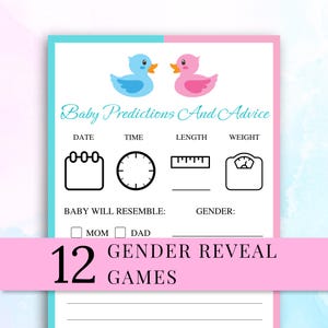 May include: A rectangular baby predictions and advice card featuring a blue and pink border, a blue and a pink rubber duck, and icons for date, time, length, and weight. The text reads 12 GENDER REVEAL GAMES, Baby Predictions And Advice, MOM, and DAD.
