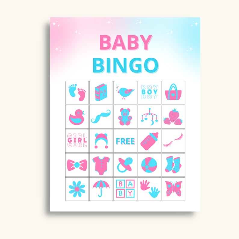 May include: A pink and blue baby bingo card with various baby-related icons, including a baby bottle, a pacifier, a teddy bear, a bird, a book, a bow tie, a diaper, a baby carriage, a rattle, a pair of socks, a handprint, a butterfly, a flower, an umbrella, a duck, a mustache, a mobile, strawberries, eyelashes, and the words "GIRL GIRL GIRL" and "BOY BOY BOY". The center square says "FREE".