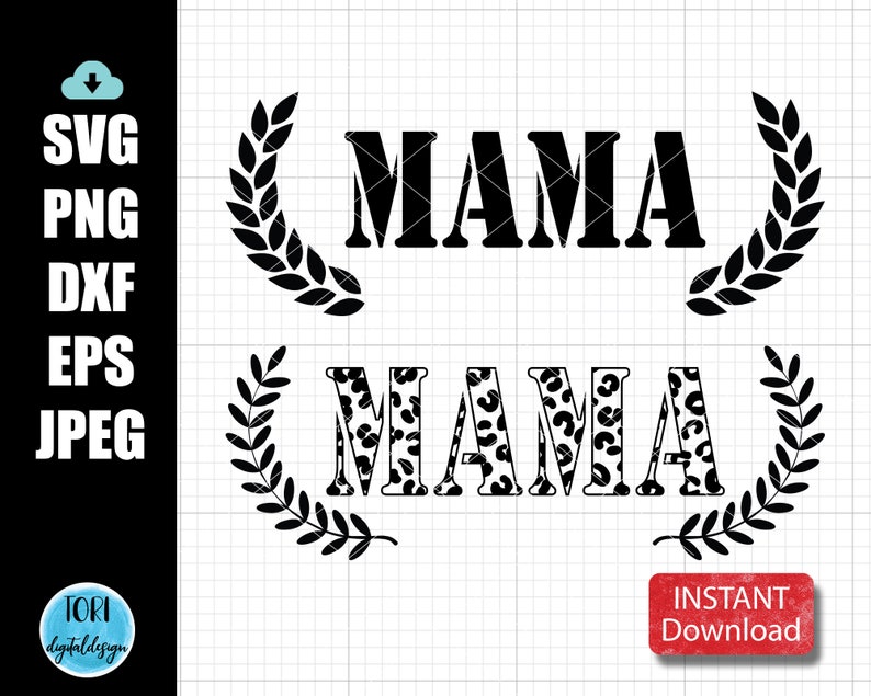Instant Download Mama SVG file For Cricut or Silhouette Machine Mama T-shirt Svg Mama Luarel Leaf Svg Mama Png Mother/'s Day Svg