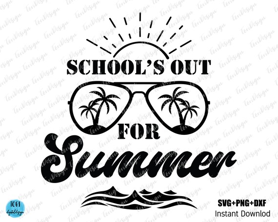 School's Out for Summer Svg Vacation Svg Summer Svg 