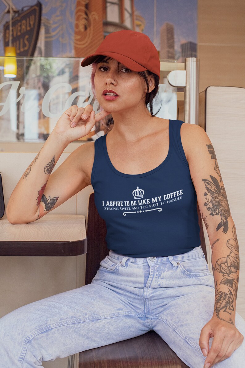 Too Hot Crown Tank Racerback Tank Top Sweet I Aspire to Be Like Coffee Strong