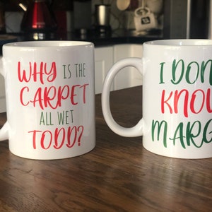 Why is the carpet all wet Todd? - I don&#39;t know Margo! - 11oz mug set (2 mugs)