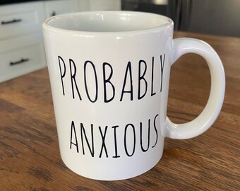 Wahrscheinlich Angst 11 Unzen Kaffeebecher - Angst Becher