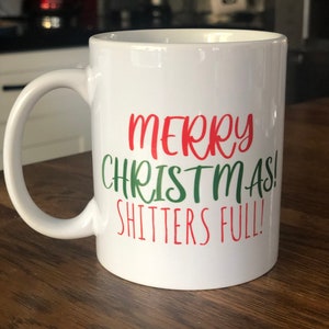 Merry Christmas Shitters Full Mug - Christmas Vacation Cousin Eddie 11oz