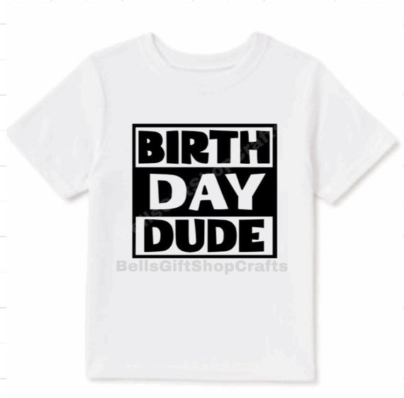 Birthday sales dude shirt