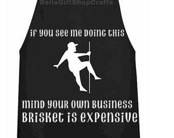 Funny Apron  , gift for him, If you see me doing this mind your own business brisket is expensive Apron, Father’s Day Gift, BBQ Apron, Black