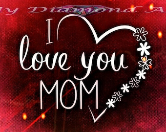 5D DIY My Diamond Art (I Love You Mom) Diamond Painting Kit (NEW)