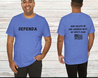 Dependa Salute My WIFE'S Rank UNISEX T-shirt, Military Shirt, Milspouse, Dependa, Funny Shirt