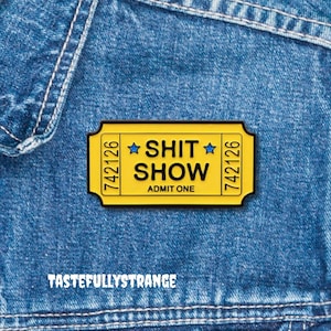 Ticket to the Shit Show Enamel Pin - Fun Ticket-Shaped Accessory