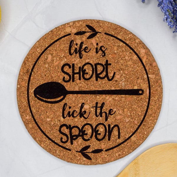 Life Is Short Lick The Spoon, Funny Cork Trivet, Gift for Baker, Housewarming Gift, Engraved Pot Holder, Hostess Gift, Kitchen Pun Sign