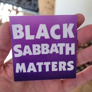 Black Sabbath Matters sticker 3x3&quot; glossy