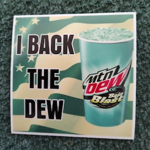 Back the Dew 3&quot; glossy sticker Baja Blast Mtn Dew Taco Bell funny sticker parody FTP 1312