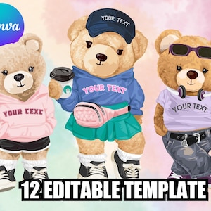 May include: Three cartoon teddy bears wearing stylish outfits. One bear is in a pink hoodie, another in a blue hoodie with a fanny pack, and the third in a purple t-shirt. Each outfit includes sneakers and the text "YOUR TEXT". The image also includes the text "12 EDITABLE TEMPLATE".