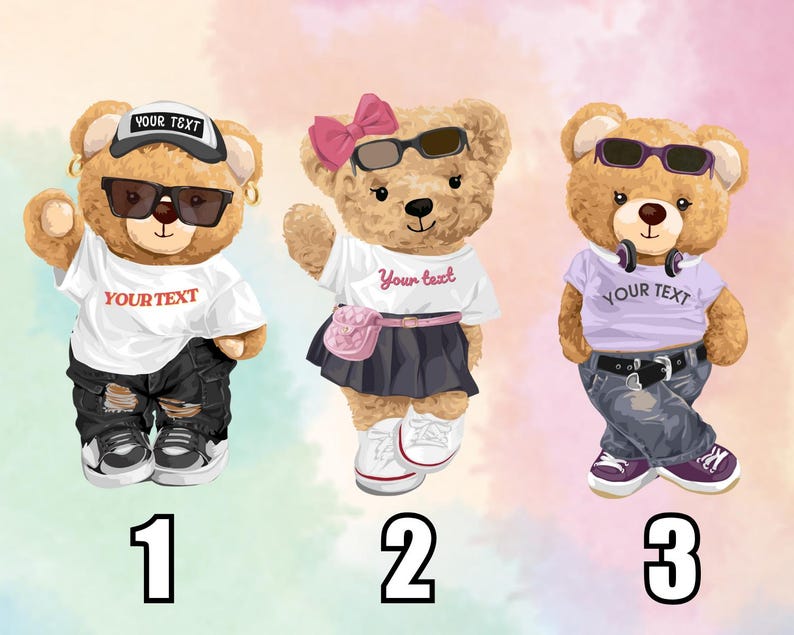 May include: Three cartoon teddy bears wearing sunglasses and stylish outfits. One bear wears a cap and ripped jeans, another a skirt and pink bow, and the third a purple shirt and headphones. Each shirt has the text "YOUR TEXT".