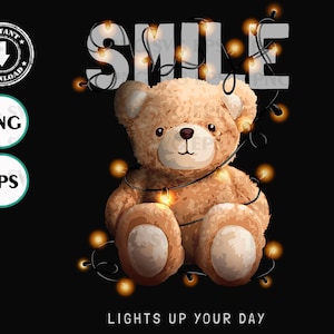 May include: A brown teddy bear with a string of lights wrapped around it. The lights are lit and the bear is smiling. The text "SMILE LIGHTS UP YOUR DAY" is below the bear.