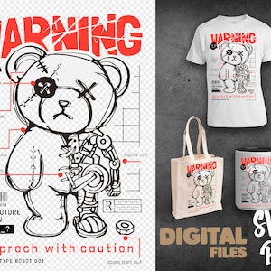 May include: A digital art design featuring a robotic teddy bear with the word "WARNING" in red. The design is displayed on a t-shirt, tote bag, and mug. The text "APPROACH WITH CAUTION" is also present.