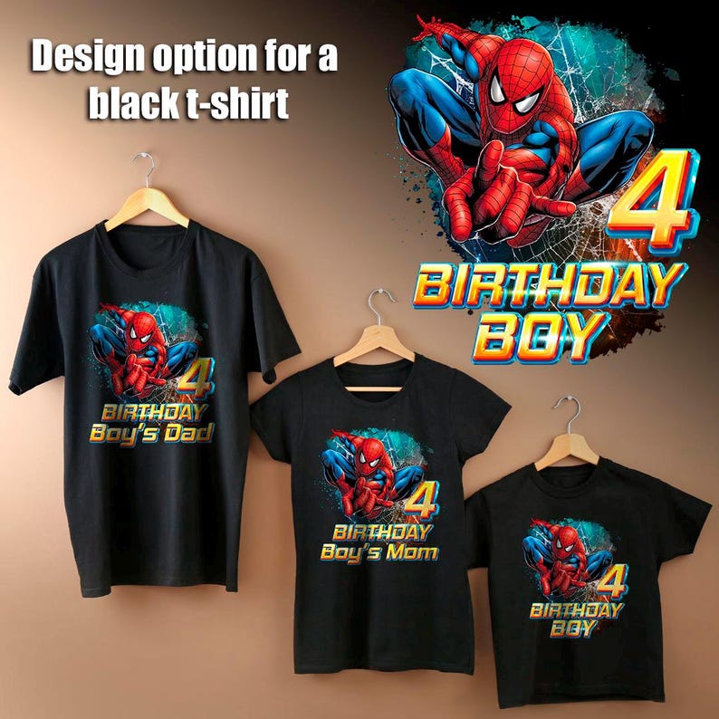 May include: Three black t-shirts with a Spiderman design. The shirts have the text "Birthday Boy's Dad", "Birthday Boy's Mom", and "Birthday Boy" on them. The shirts are decorated with a red and blue Spiderman graphic and the number 4.