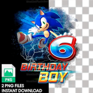 May include: A blue and red birthday graphic featuring Sonic the Hedgehog running with a large number six. The text "Birthday Boy" is in yellow and red.