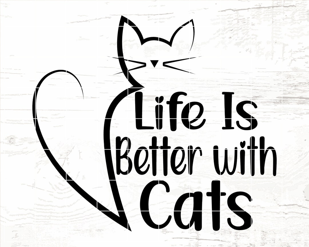 Life is Better With Cats Svg Love Cat Svg Cat Owner Svg - Etsy