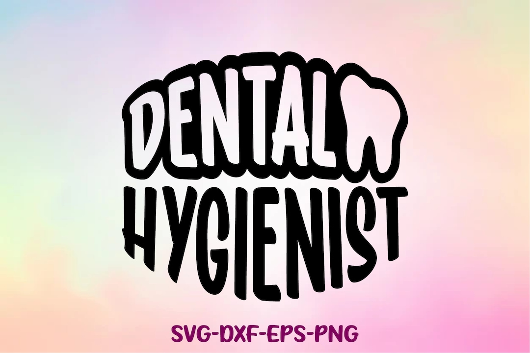 Hygienist SVG Dental Svg Dentist Svg Svg Cut Files Etsy Hong Kong