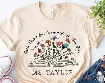 Teacher Shirt, Personalized Teacher Gift, Boho Floral Teacher Shirt, Wildflower Teacher Shirt, Teach Them Love Them Watch Them Grow