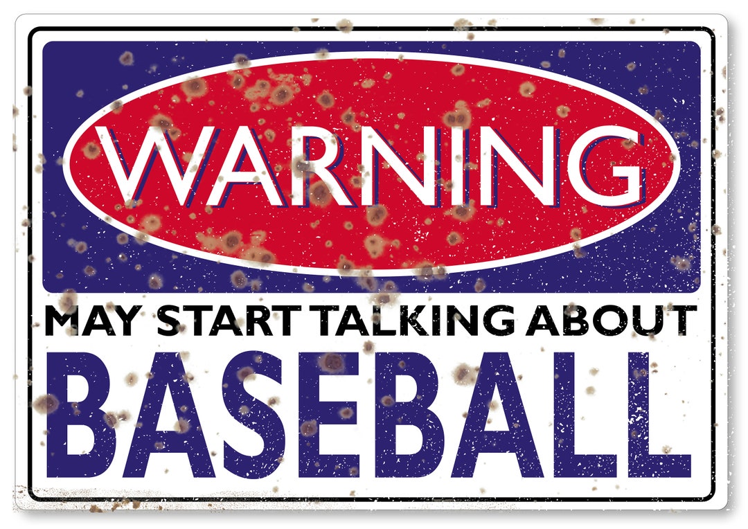 WARNING SIGN May Start Talking About Baseball Funny Quote Sign Metal ...