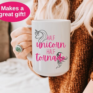 Funny Unicorn Coffee Mug, Half Unicorn Half Tornado Mug, Gift for Unicorn Lovers, Sarcastic Mug for Women, Cute Ceramic Mug