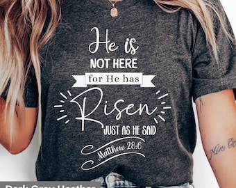 He Has Risen T-Shirt: Christian Easter Bible Verse Tee