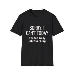 Funny Introvert T-shirt, Introvert Humor, Homebody Shirt, Gift for Introvert, Gift for Quiet Friend, Introvert Saying, Busy Introverting