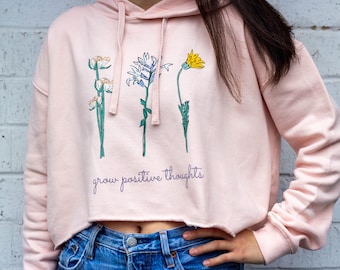 Wildflower Grow Positive Thoughts Crop Hoodie Positive Sayings Sweatshirt Inspirational Quotes Mental Health Hoodie Soft Girl Aesthetic