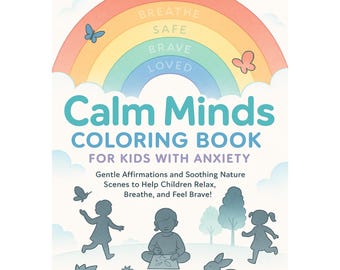 Calm Minds Coloring Book for Kids: Anxiety & Stress Relief
